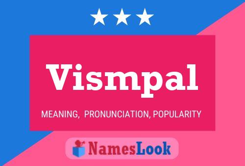 Vismpal Name Poster