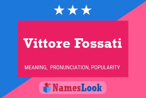 Vittore Fossati Name Poster