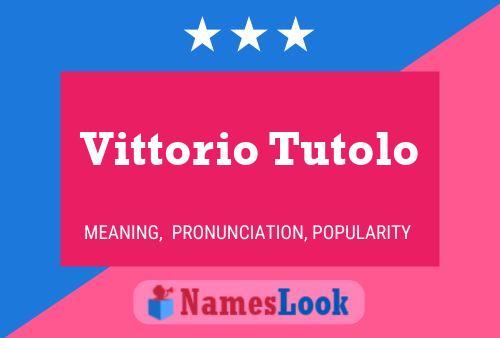 Vittorio Tutolo Name Poster