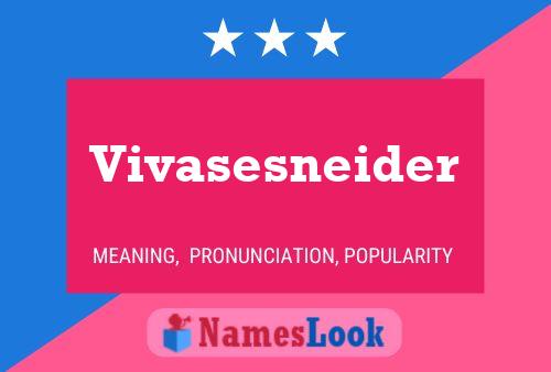 Vivasesneider Name Poster