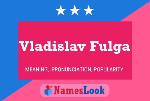 Vladislav Fulga Name Poster