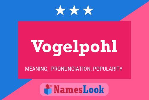 Vogelpohl Name Poster