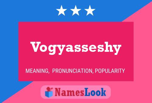 Vogyasseshy Name Poster