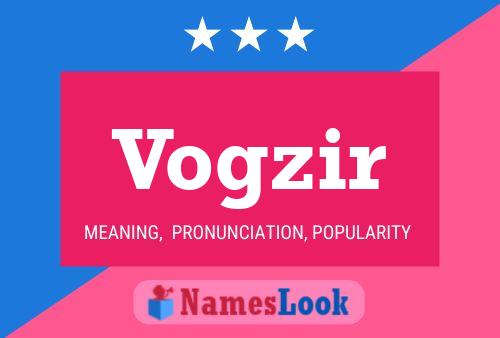 Vogzir Name Poster