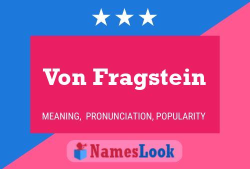 Von Fragstein Name Poster