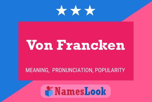 Von Francken Name Poster