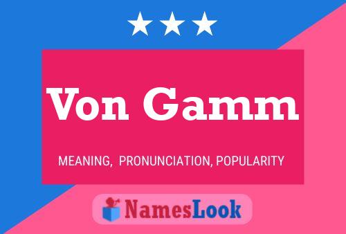 Von Gamm Name Poster