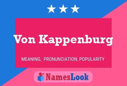 Von Kappenburg Name Poster