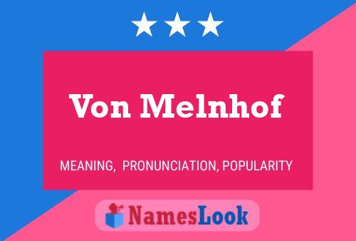 Von Melnhof Name Poster