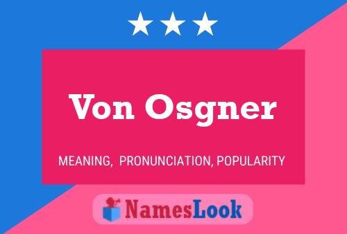 Von Osgner Name Poster