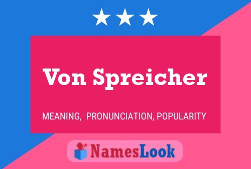 Von Spreicher Name Poster