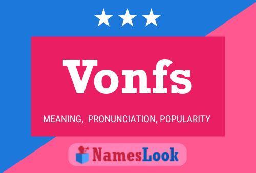 Vonfs Name Poster