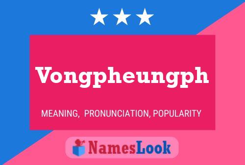 Vongpheungph Name Poster