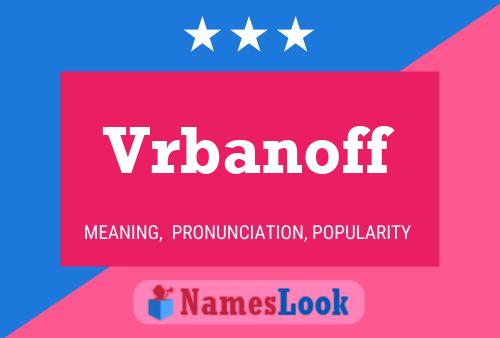 Vrbanoff Name Poster