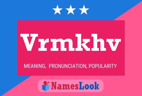 Vrmkhv Name Poster