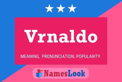 Vrnaldo Name Poster