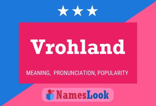 Vrohland Name Poster