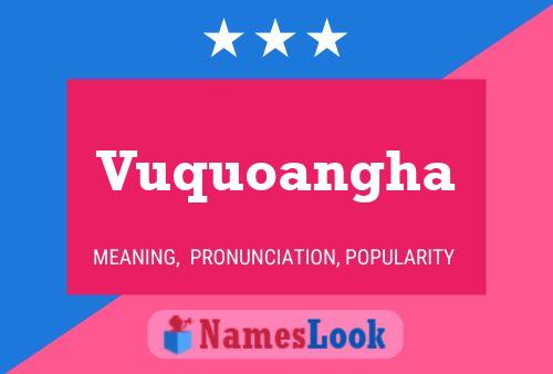 Vuquoangha Name Poster