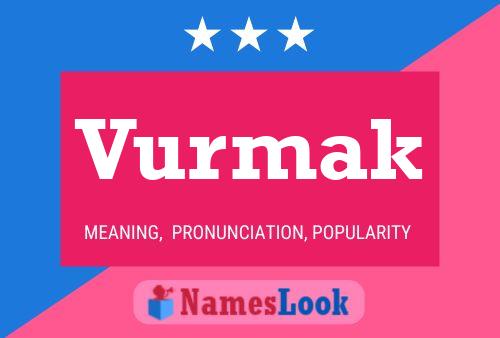 Vurmak Name Poster