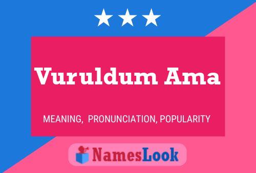 Vuruldum Ama Name Poster