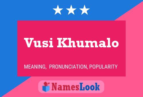 Vusi Khumalo Name Poster