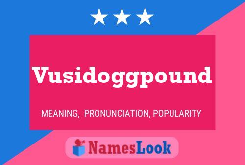 Vusidoggpound Name Poster