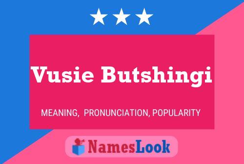 Vusie Butshingi Name Poster