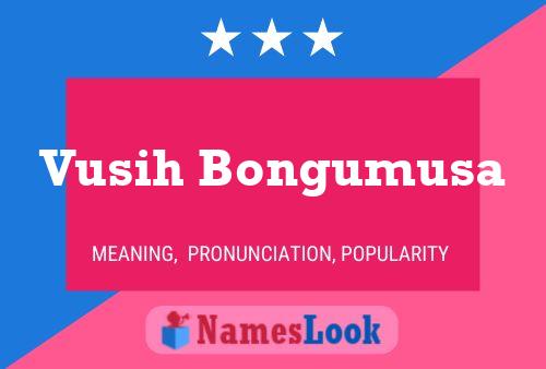 Vusih Bongumusa Name Poster