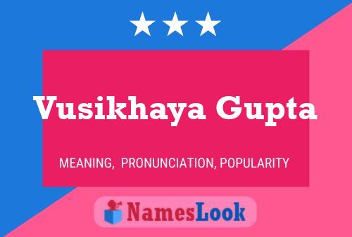 Vusikhaya Gupta Name Poster