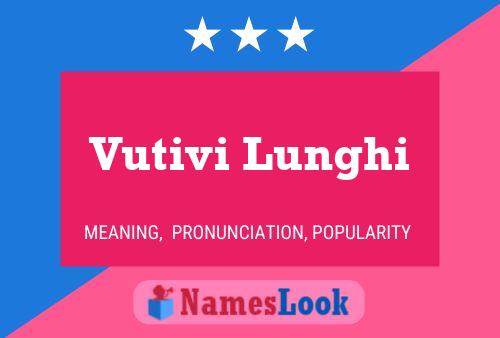 Vutivi Lunghi Name Poster