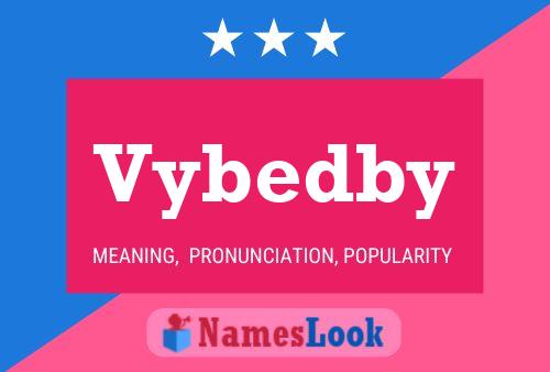 Vybedby Name Poster