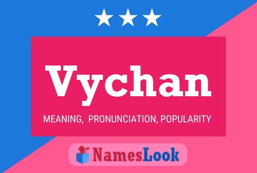 Vychan Name Poster