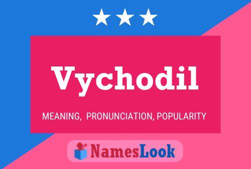 Vychodil Name Poster