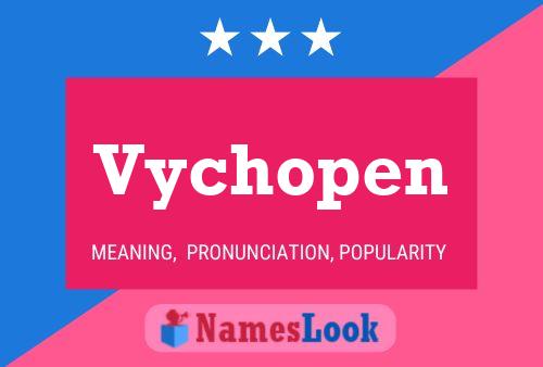 Vychopen Name Poster