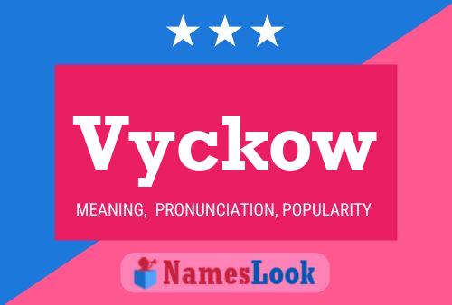 Vyckow Name Poster