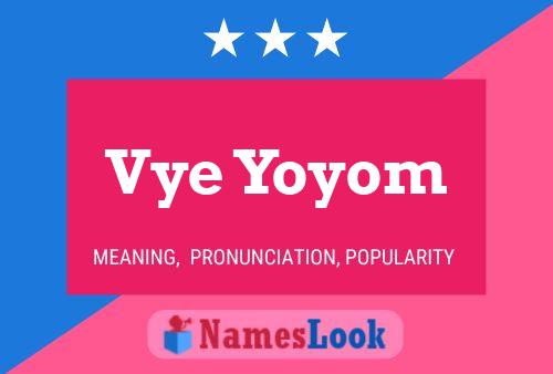 Vye Yoyom Name Poster