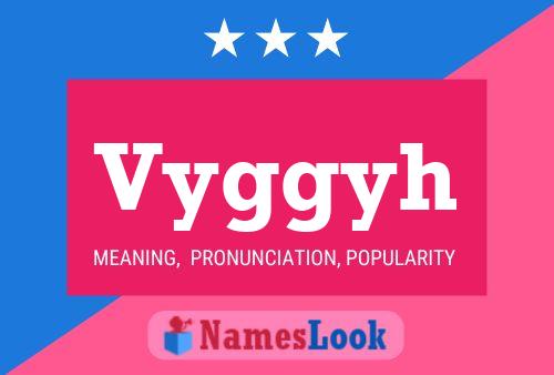 Vyggyh Name Poster