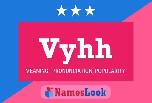 Vyhh Name Poster