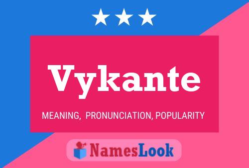 Vykante Name Poster