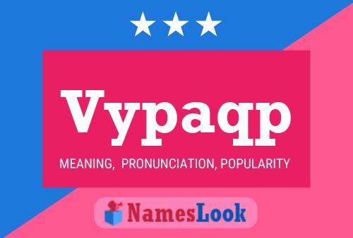 Vypaqp Name Poster