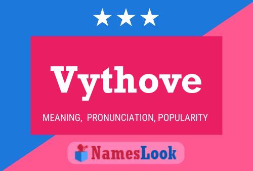 Vythove Name Poster