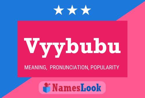 Vyybubu Name Poster