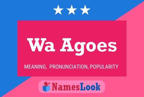 Wa Agoes Name Poster