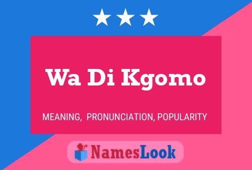 Wa Di Kgomo Name Poster