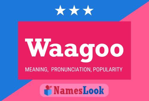 Waagoo Name Poster