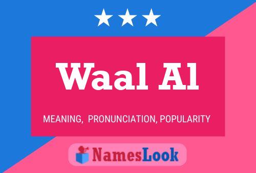 Waal Al Name Poster