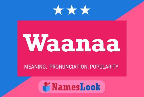 Waanaa Name Poster