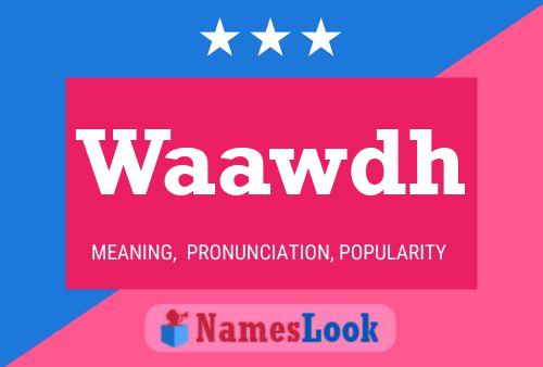 Waawdh Name Poster