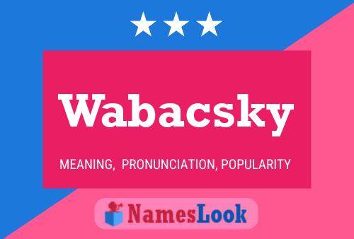 Wabacsky Name Poster