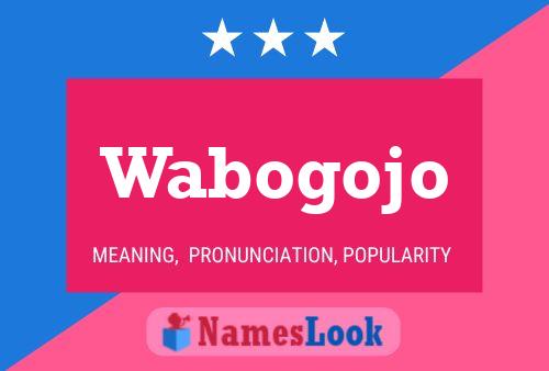 Wabogojo Name Poster